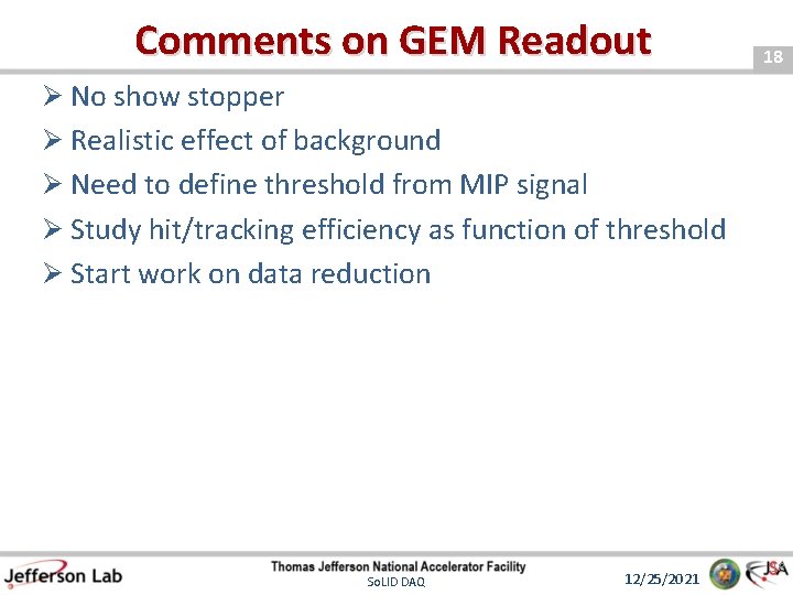 Comments on GEM Readout 18 Ø No show stopper Ø Realistic effect of background