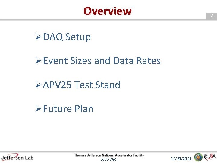 Overview 2 ØDAQ Setup ØEvent Sizes and Data Rates ØAPV 25 Test Stand ØFuture