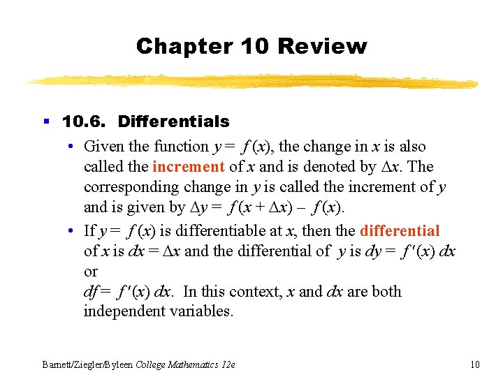 Chapter 10 Review § 10. 6. Differentials • Given the function y = f