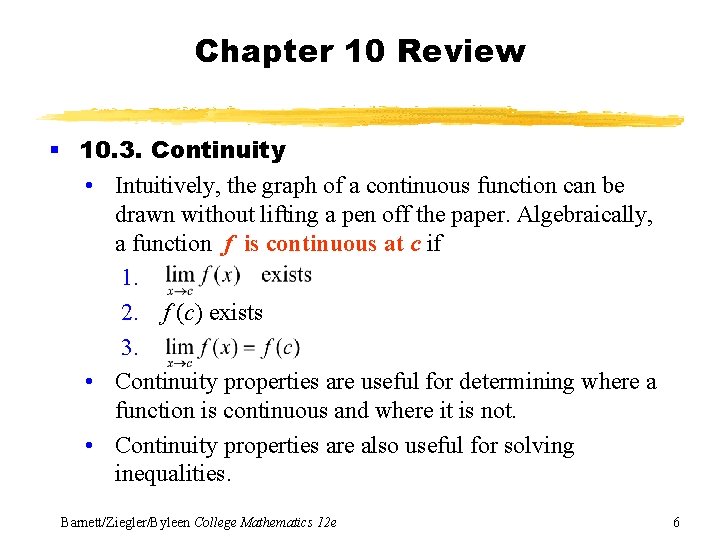 Chapter 10 Review § 10. 3. Continuity • Intuitively, the graph of a continuous