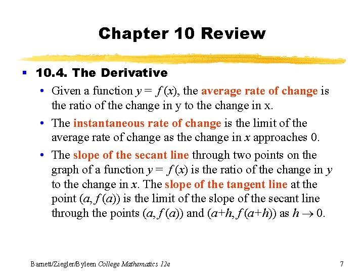 Chapter 10 Review § 10. 4. The Derivative • Given a function y =