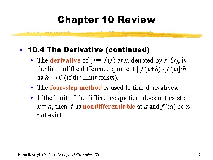 Chapter 10 Review § 10. 4 The Derivative (continued) • The derivative of y