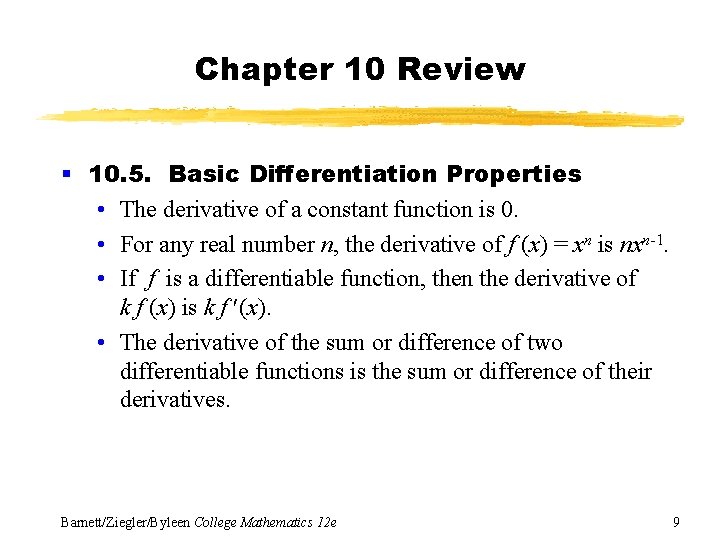 Chapter 10 Review § 10. 5. Basic Differentiation Properties • The derivative of a