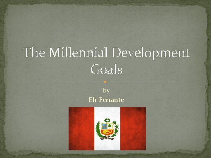 The Millennial Development Goals by Eli Feriante 