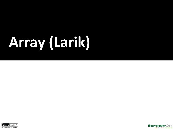 Array (Larik) 