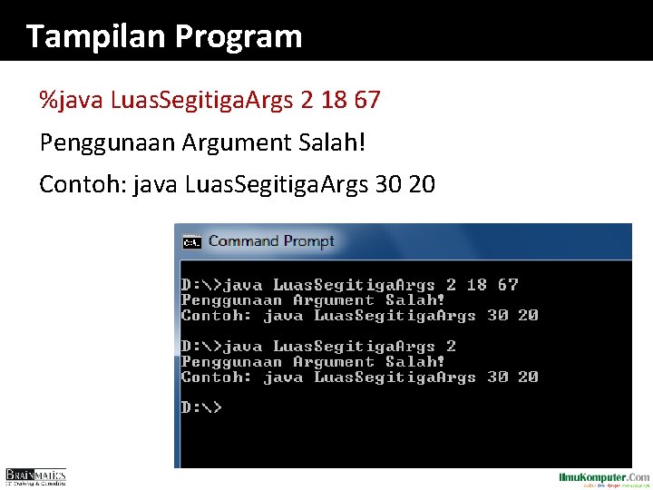 Tampilan Program %java Luas. Segitiga. Args 2 18 67 Penggunaan Argument Salah! Contoh: java