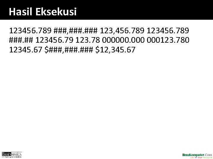 Hasil Eksekusi 123456. 789 ###, ### 123, 456. 789 123456. 789 ###. ## 123456.