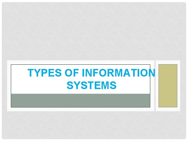 TYPES OF INFORMATION SYSTEMS 