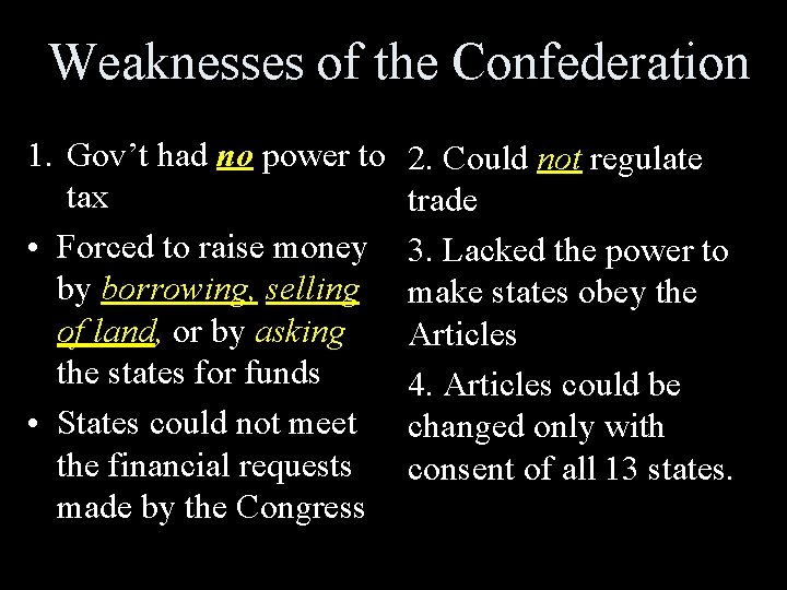 Weaknesses of the Confederation 1. Gov’t had no power to tax • Forced to