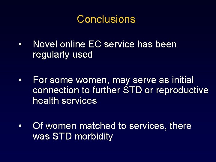 Conclusions • Novel online EC service has been regularly used • For some women,