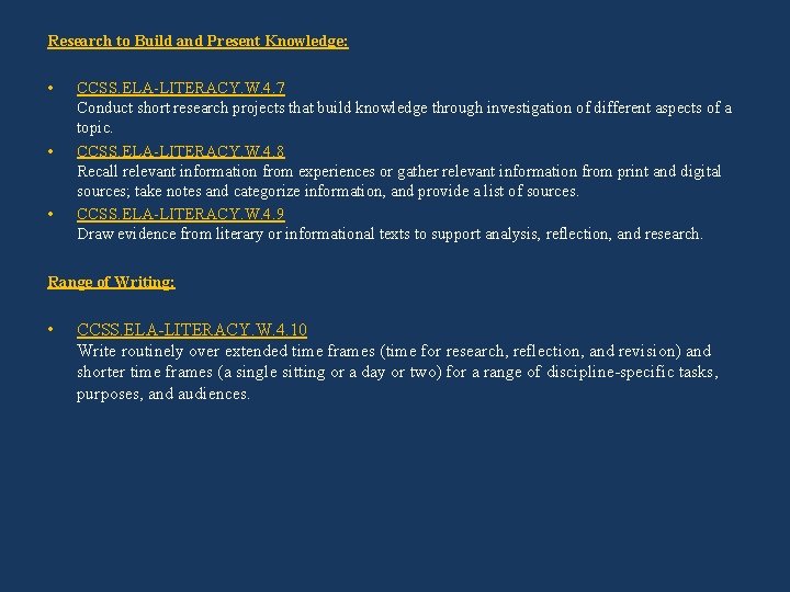 Research to Build and Present Knowledge: • • • CCSS. ELA-LITERACY. W. 4. 7