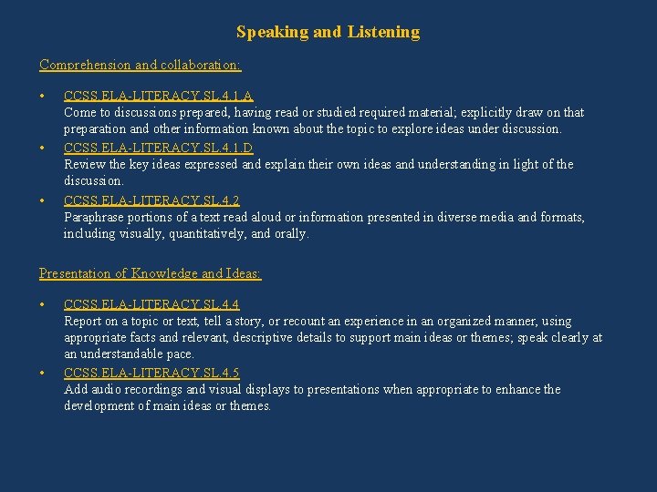 Speaking and Listening Comprehension and collaboration: • • • CCSS. ELA-LITERACY. SL. 4. 1.
