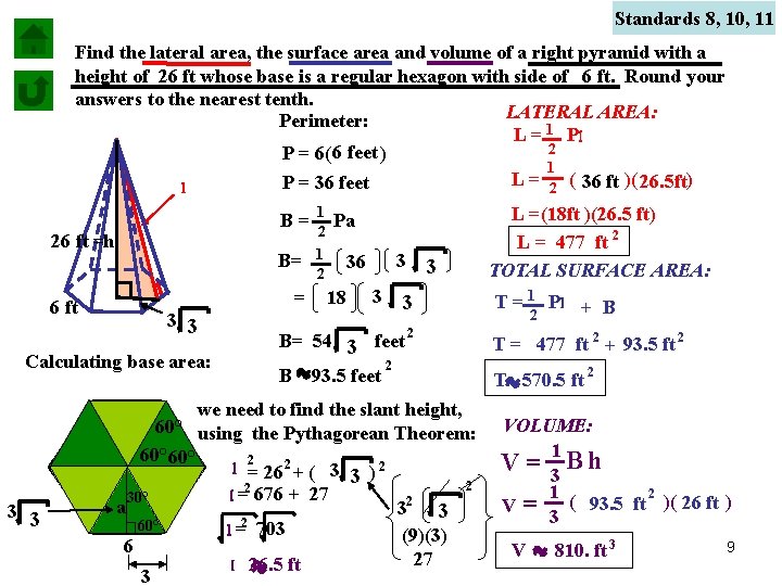 Standards 8, 10, 11 Find the lateral area, the surface area and volume of