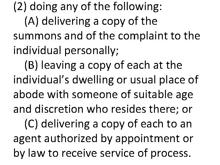 (2) doing any of the following: (A) delivering a copy of the summons and