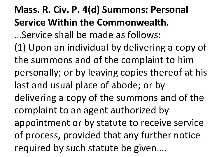 Mass. R. Civ. P. 4(d) Summons: Personal Service Within the Commonwealth. …Service shall be