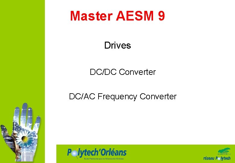 Master AESM 9 Drives DC/DC Converter DC/AC Frequency Converter Ecole Polytechnique de l'Université d'Orléans