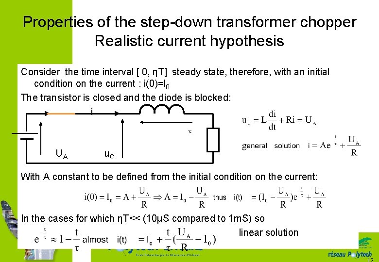 Properties of the step-down transformer chopper Realistic current hypothesis Consider the time interval [