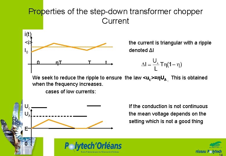 Properties of the step-down transformer chopper Current i(t) <i> the current is triangular with