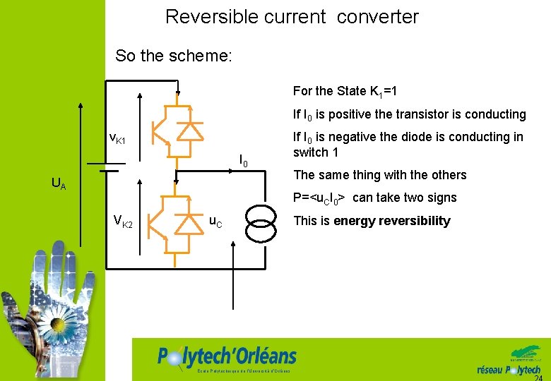 Reversible current converter So the scheme: For the State K 1=1 If I 0