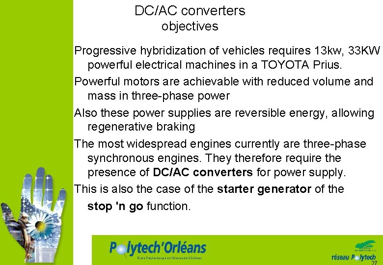 DC/AC converters objectives Progressive hybridization of vehicles requires 13 kw, 33 KW powerful electrical