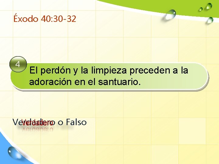 Éxodo 40: 30 -32 4 El perdón y la limpieza preceden a la adoración