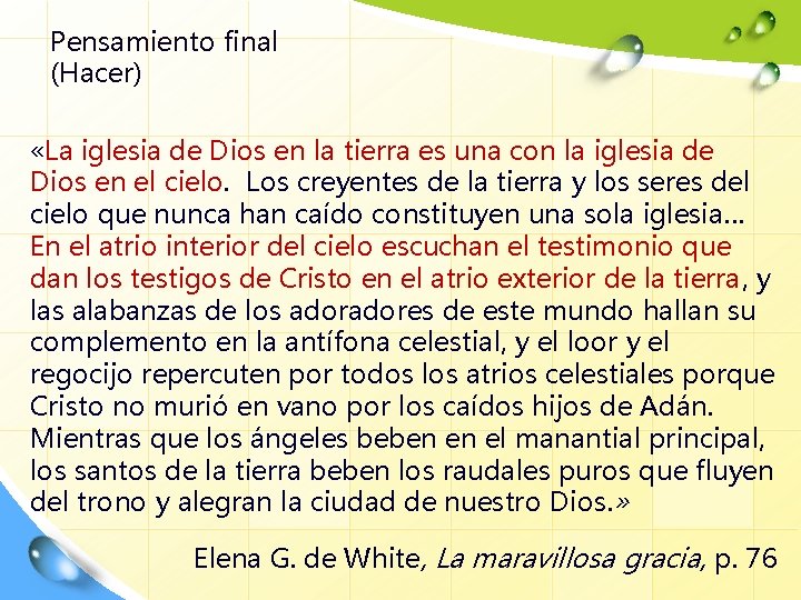 Pensamiento final (Hacer) «La iglesia de Dios en la tierra es una con la