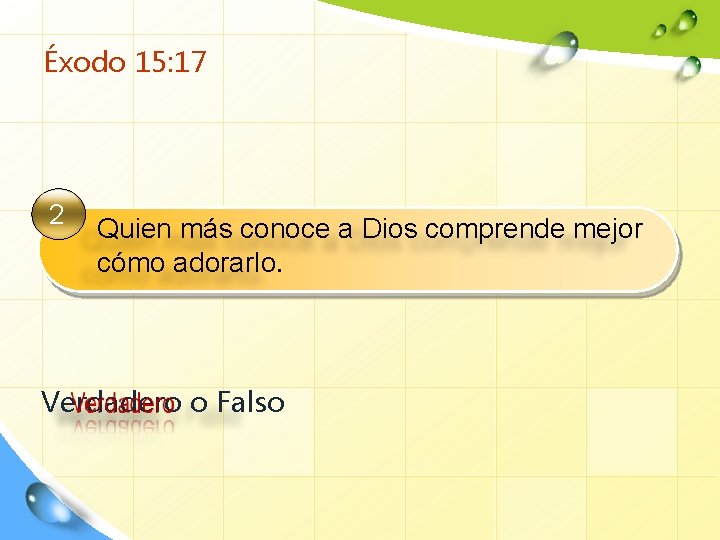 Éxodo 15: 17 2 Quien más conoce a Dios comprende mejor cómo adorarlo. Verdadero