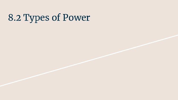 8. 2 Types of Power 