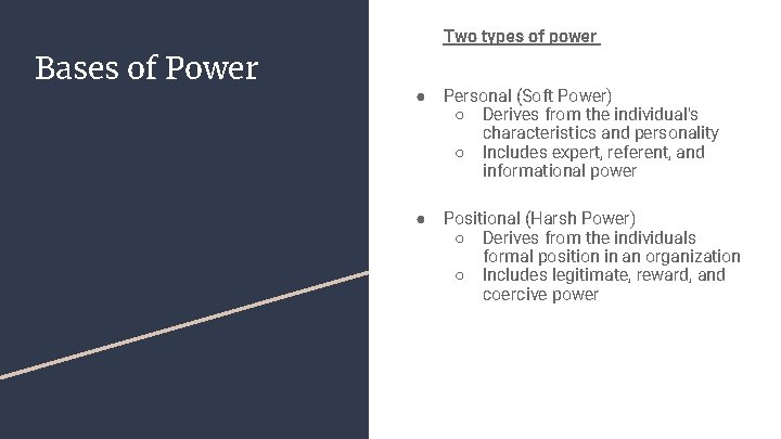 Bases of Power Two types of power ● Personal (Soft Power) ○ Derives from