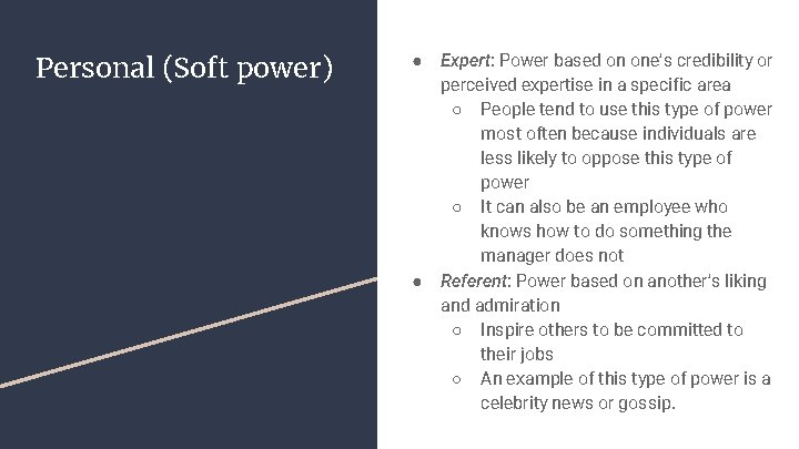 Personal (Soft power) ● ● Expert: Power based on one’s credibility or perceived expertise