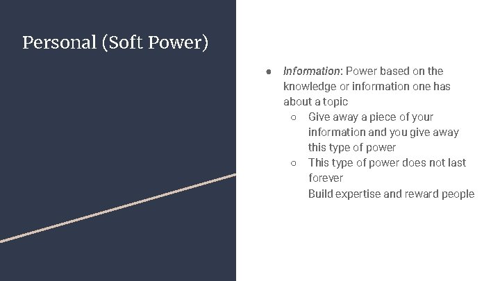 Personal (Soft Power) ● Information: Power based on the knowledge or information one has