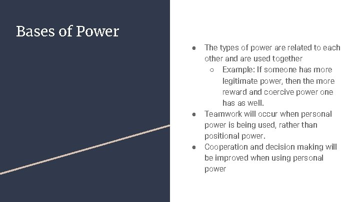 Bases of Power ● ● ● The types of power are related to each