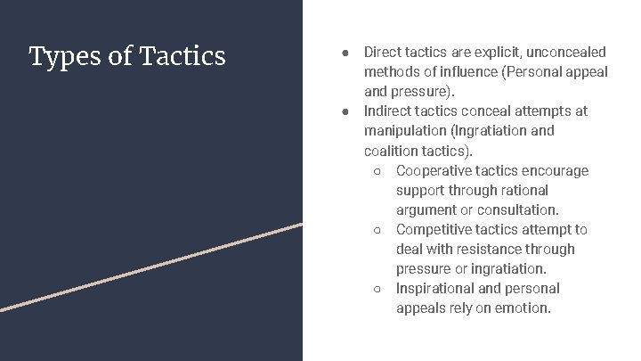 Types of Tactics ● ● Direct tactics are explicit, unconcealed methods of influence (Personal