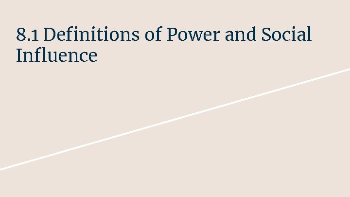 8. 1 Definitions of Power and Social Influence 