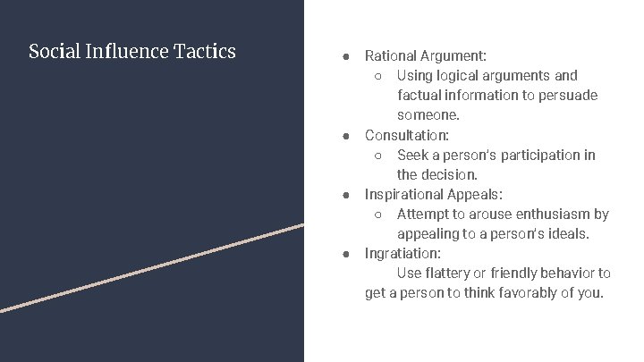 Social Influence Tactics ● ● Rational Argument: ○ Using logical arguments and factual information