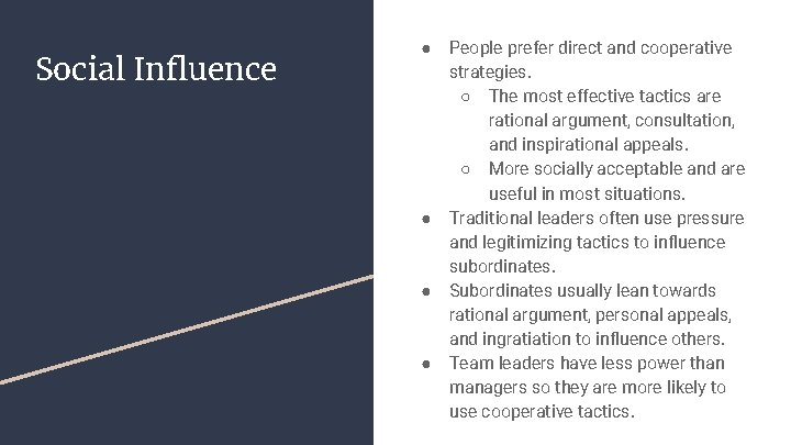 Social Influence ● ● People prefer direct and cooperative strategies. ○ The most effective