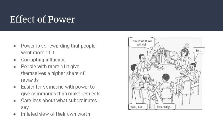 Effect of Power ● ● ● Power is so rewarding that people want more