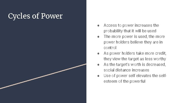 Cycles of Power ● ● ● Access to power increases the probability that it