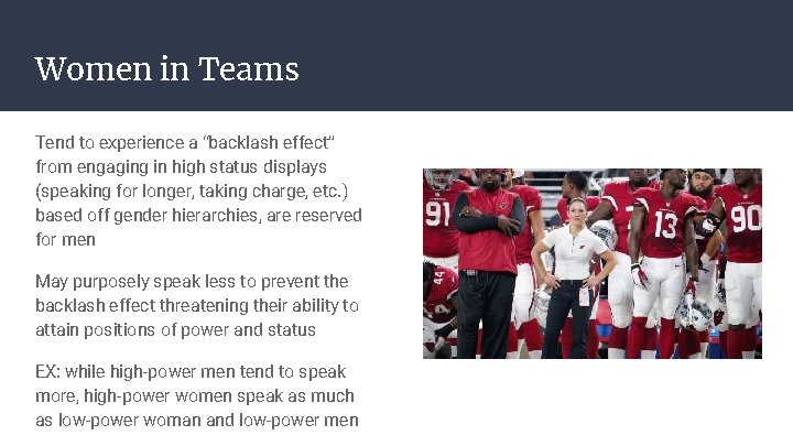 Women in Teams Tend to experience a “backlash effect” from engaging in high status