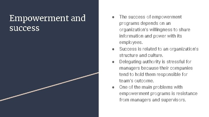 Empowerment and success ● ● The success of empowerment programs depends on an organization’s