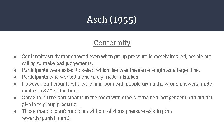 Asch (1955) Conformity ● ● ● Conformity study that showed even when group pressure