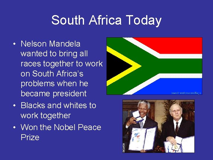 South Africa Today • Nelson Mandela wanted to bring all races together to work
