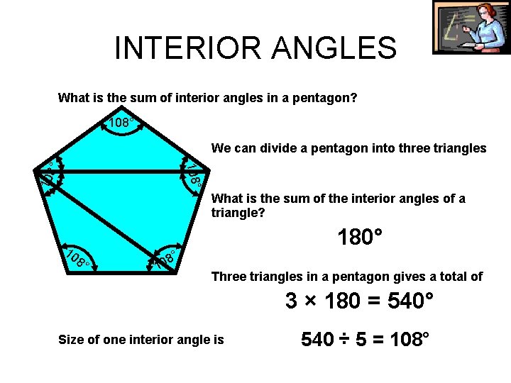 INTERIOR ANGLES What is the sum of interior angles in a pentagon? 108° We INTERIOR ANGLES What is the sum of interior angles in a pentagon? 108° We