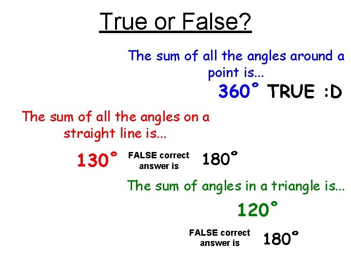 True or False? The sum of all the angles around a point is. . True or False? The sum of all the angles around a point is. .