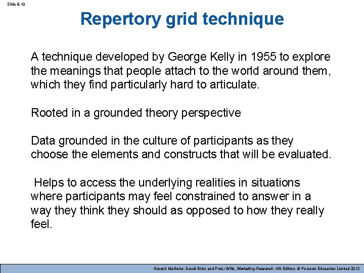 Slide 8. 10 Repertory grid technique A technique developed by George Kelly in 1955