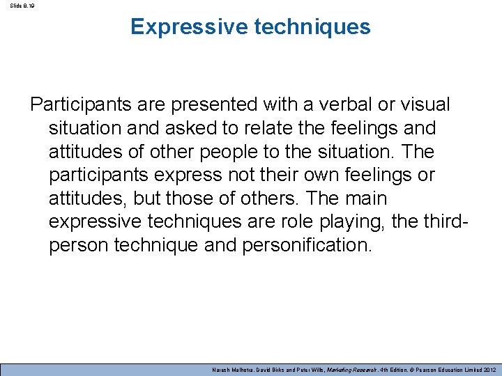 Slide 8. 19 Expressive techniques Participants are presented with a verbal or visual situation