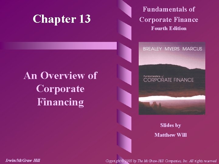 Chapter 13 Fundamentals of Corporate Finance Fourth Edition An Overview of Corporate Financing Slides