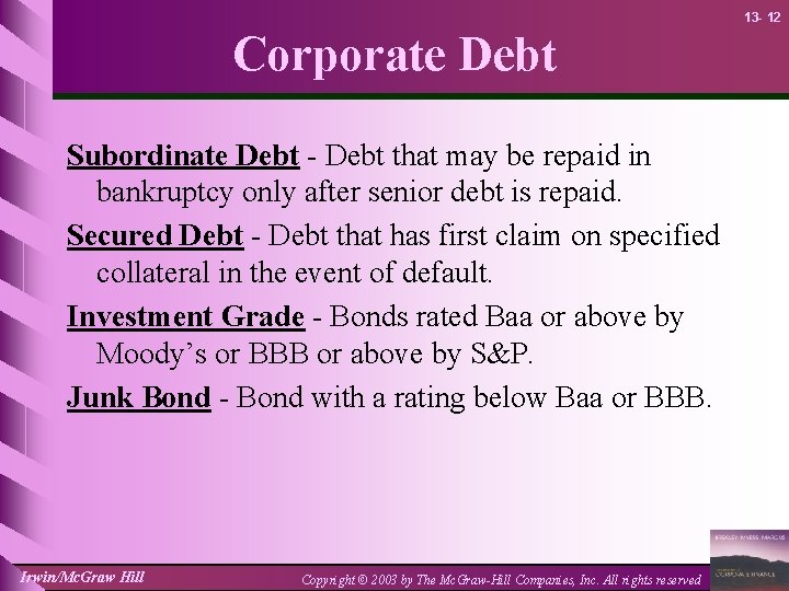 13 - 12 Corporate Debt Subordinate Debt - Debt that may be repaid in