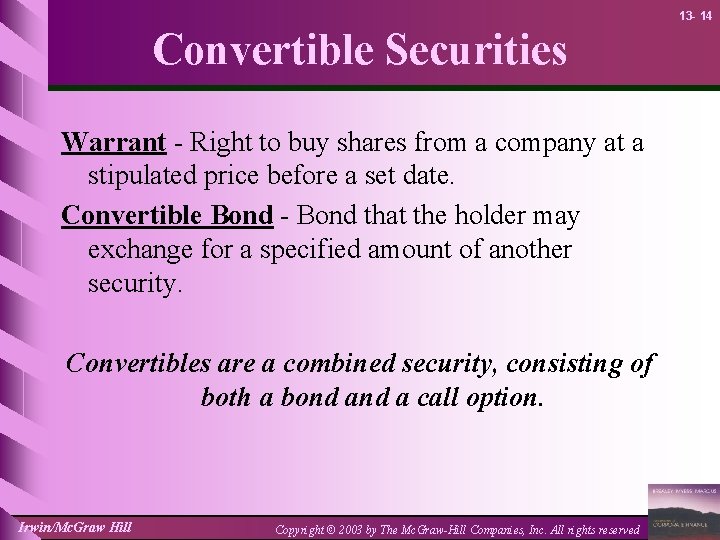 13 - 14 Convertible Securities Warrant - Right to buy shares from a company