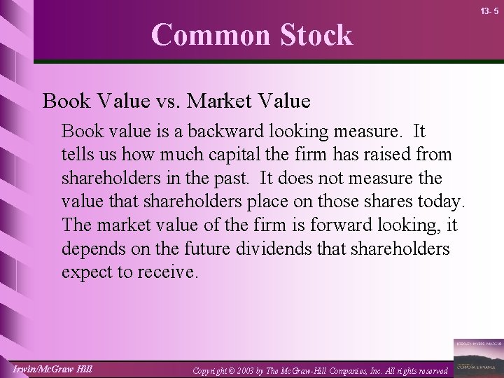 13 - 5 Common Stock Book Value vs. Market Value Book value is a